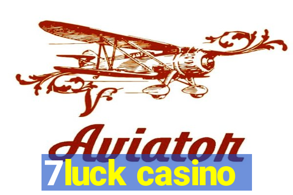 7luck casino